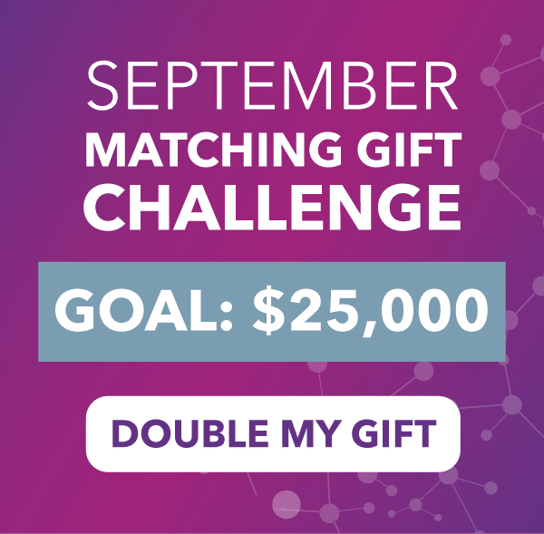 September Matching Gift Challenge / Goal $25,000 / Double My Gift